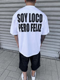 Soy Loco Pero Feliz Tee
