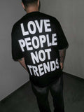 Love People Not Trends Tee