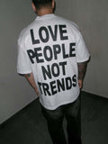 Love People Not Trends Tee